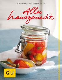 Alles hausgemacht - Erika Casparek-Türkkan - E-Book