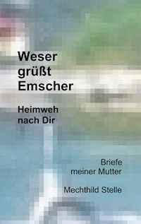 Weser grüßt Emscher - Mechthild Stelle - E-Book
