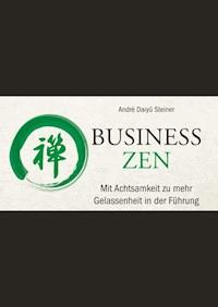 Business Zen - André Daiyû Steiner - E-Book