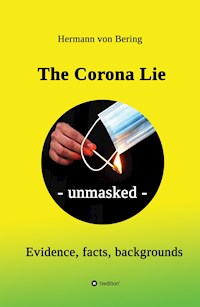 The Corona Lie - unmasked - Hermann von Bering - E-Book