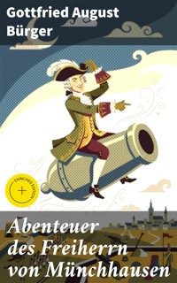 Abenteuer des Freiherrn von Münchhausen - Gottfried August Bürger - E-Book