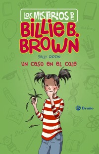 Los misterios de Billie B. Brown, 3. Un caso en el cole - Sally Rippin - E-Book