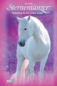 Sternentänzer, Band 6 - Bedrohung für den weißen Hengst - Lisa Capelli - E-Book