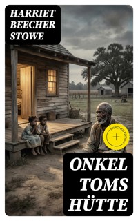 Onkel Toms Hütte - Harriet Beecher-Stowe - E-Book