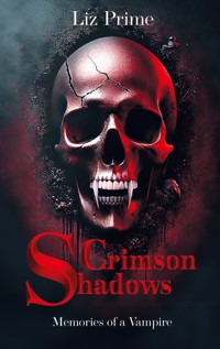 Crimson Shadows - Memories of a Vampire - Liz Prime - E-Book