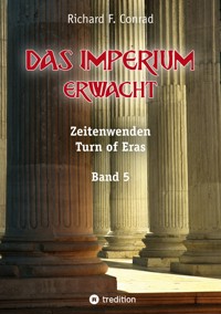 Das Imperium erwacht - Richard F. Conrad - E-Book