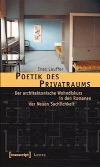 Poetik des Privatraums - Ines Lauffer - E-Book