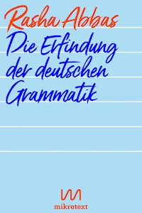 Die Erfindung der deutschen Grammatik - Rasha Abbas - E-Book