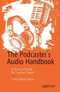 The Podcaster's Audio Handbook - Corey Marie Green - E-Book