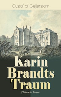Karin Brandts Traum (Historischer Roman) - Gustaf af Geijerstam - E-Book