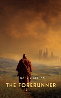 The Forerunner - Kahlil Gibran - E-Book