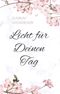 Licht für Deinen Tag - Gudrun Leyendecker - E-Book