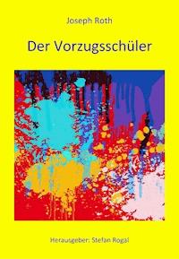 Der Vorzugsschüler - Joseph Roth - E-Book