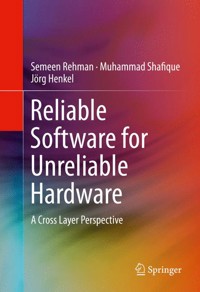 Reliable Software for Unreliable Hardware - Semeen Rehman - E-Book