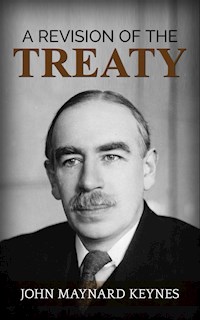 A Revision of the Treaty - John Maynard Keynes - E-Book