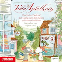Tilda Apfelkern. Das kleine Dorf auf der Suche nach dem Glück und weitere Geschichten - Andreas H. Schmachtl - Hörbuch
