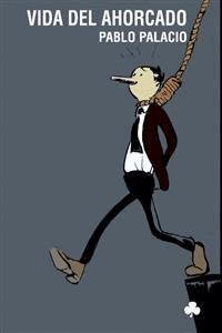 Vida del ahorcado - Pablo Palacio - E-Book