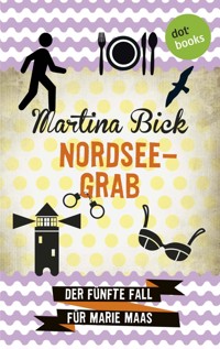 Nordseegrab: Der fünfte Fall für Marie Maas - Martina Bick - E-Book
