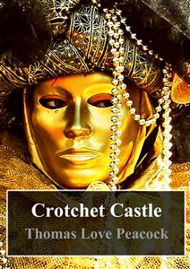 Crotchet Castle - Thomas Love Peacock - E-Book