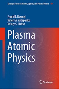 Plasma Atomic Physics - Frank B. Rosmej - E-Book