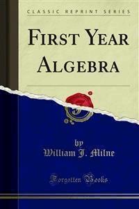 First Year Algebra - William J. Milne - E-Book