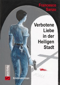 Verbotene Liebe in der Heiligen Stadt - Francesco Sanzo - E-Book