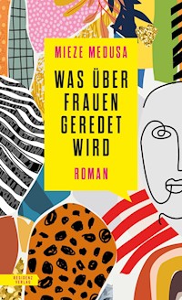 Was über Frauen geredet wird - Mieze Medusa - E-Book