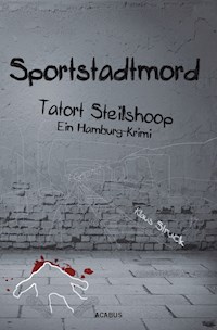 Sportstadtmord. Ein Hamburg-Krimi. Tatort Steilshoop - Klaus Struck - E-Book