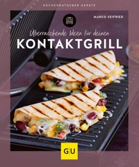 Überraschende Ideen für deinen Kontaktgrill - Marco Seifried - E-Book