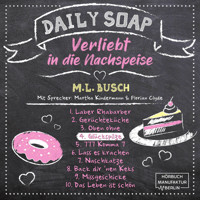 Glückspilze - Daily Soap - Verliebt in die Nachspeise - Donnerstag, Band 4 (ungekürzt) - M. L. Busch - Hörbuch