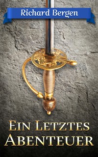 Ein letztes Abenteuer - Richard Bergen - kostenlos E-Book