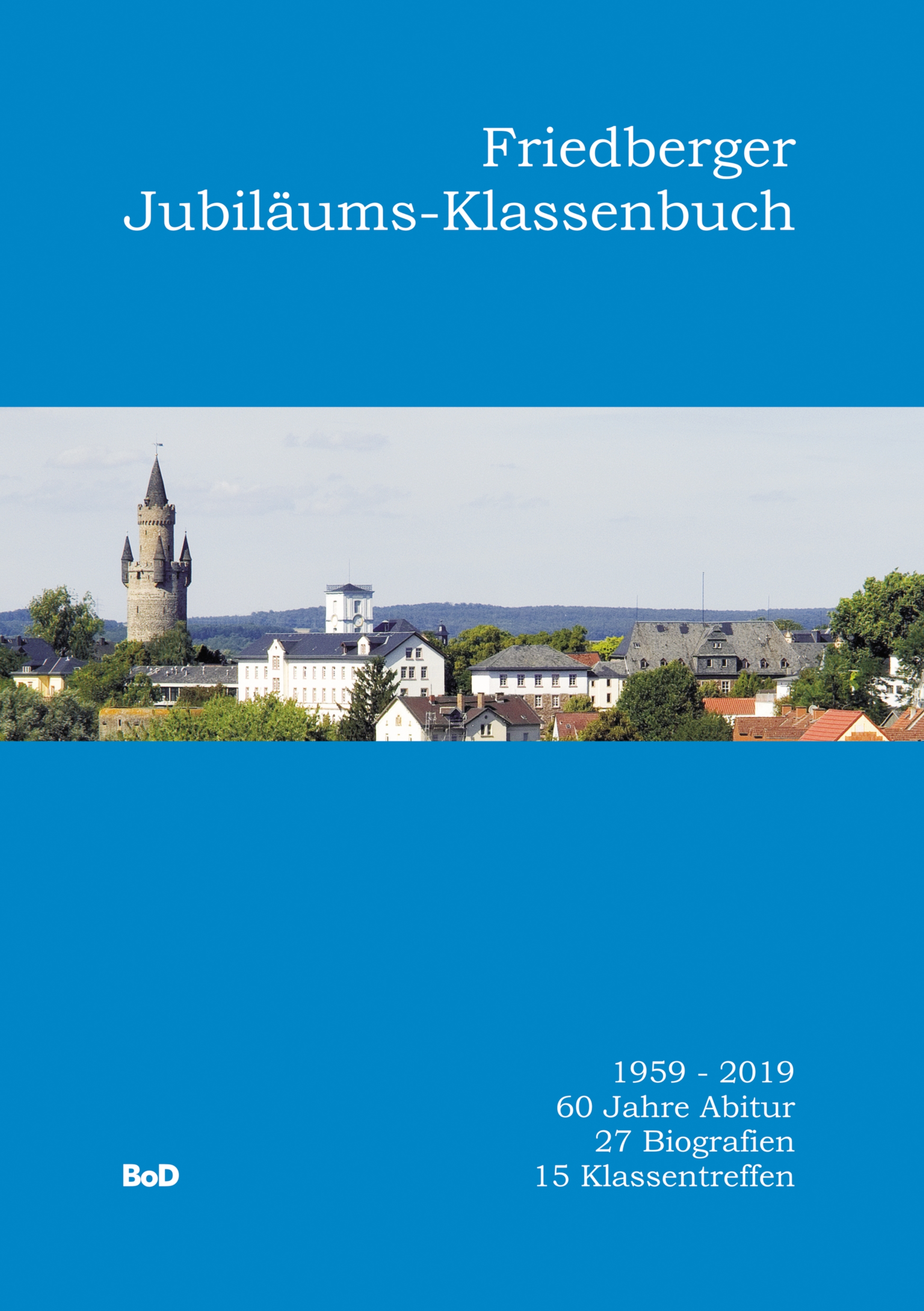 Friedberger Jubiläums-Klassenbuch -  - E-Book