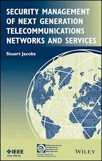 Security Management of Next Generation Telecommunications Networks and Services - Stuart Jacobs - E-Book