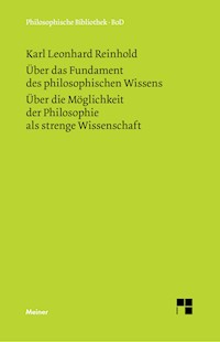 Über das Fundament des philosophischen Wissens. Über die Möglichkeit der Philosophie als strenge Wissenschaft - Karl Leonhard Reinhold - E-Book