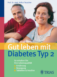 Gut leben mit Diabetes Typ 2 - Arthur Teuscher - E-Book