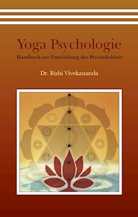 Yoga Psychologie - Dr. Rishi Vivekananda Saraswati - E-Book