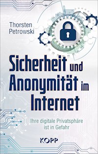 Sicherheit und Anonymität im Internet - Thorsten Petrowski - E-Book
