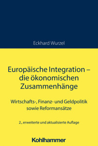 Europäische Integration - die ökonomischen Zusammenhänge - Eckhard Wurzel - E-Book