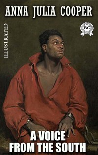 A Voice from the South. Illustrated - Anna J. Cooper - E-Book