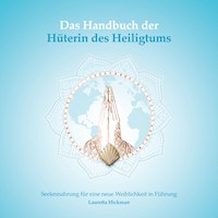 Das Handbuch der Hüterin des Heiligtums - Lauretta Hickman - E-Book