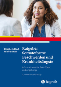 Ratgeber Somatoforme Beschwerden und Krankheitsängste - Elisabeth Rauh - E-Book