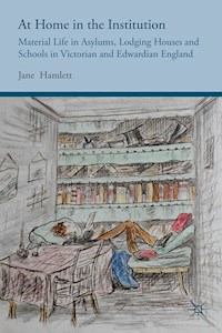 At Home in the Institution - J. Hamlett - E-Book