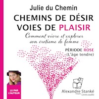 Chemins de désir, voies de plaisir - Vol. 1 - Julie Du Chemin - Hörbuch
