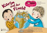 Karim auf der Flucht - Das Bilder-Erzählbuch für heimische Kinder und ihre neuen Freunde von weit her - Sigrun Eder - E-Book