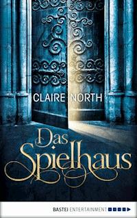 Das Spielhaus - Claire North - E-Book