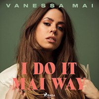 I Do It Mai Way - Vanessa Mai - E-Book + Hörbuch