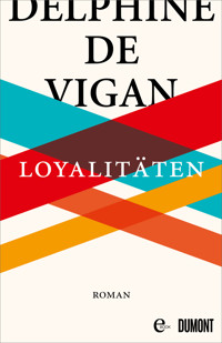 Loyalitäten - Delphine Vigan - E-Book