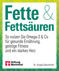 Fette und Fettsäuren - Dr. Angela Bechthold - E-Book