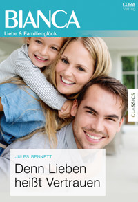 Denn Lieben heißt Vertrauen - Jules Bennett - E-Book