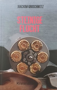Steinige Flucht - Joachim Gruschwitz - E-Book